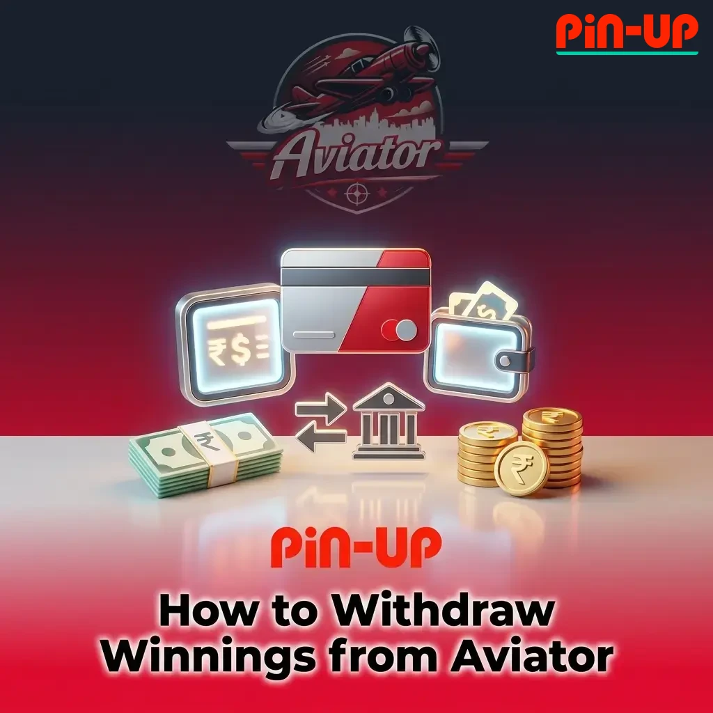 Step-by-step guide to withdrawing Aviator winnings via Pin-Up app using UPI or PayTM in India